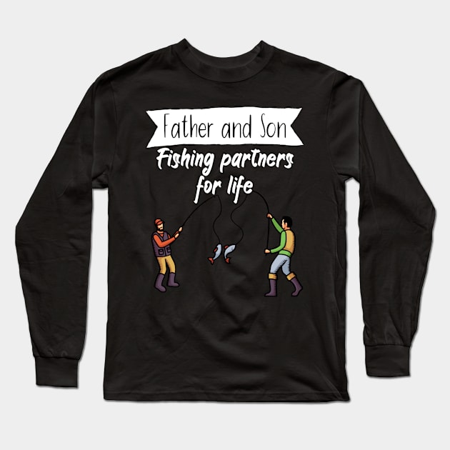 Father and son Fishing partners for life Long Sleeve T-Shirt by maxcode